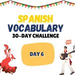 Day 6 of Spanish Vocabulary: Palabras de Cortesía (Parte 2)