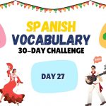 Day 27: Las Verduras (Vegetables) Part - II